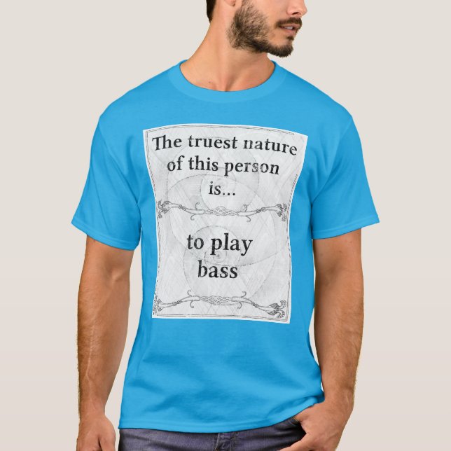 Camiseta La naturaleza más verdadera… para jugar el bajo (Anverso)