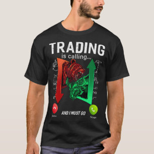 Camiseta La negociación está llamando a la Bolsa Día Bull d