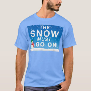 Camiseta La Nieve Debe Ir En El Divertido Snowman Winter Lo