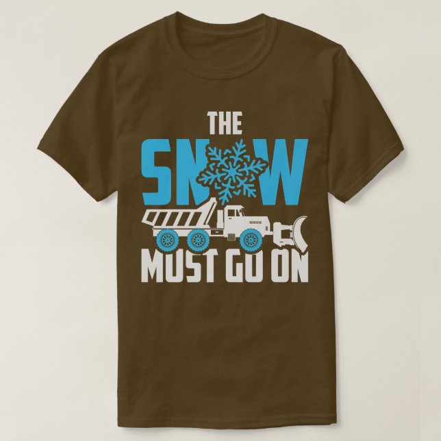 Camiseta La Nieve Debe Subirse Al Conductor De Camión De Va (Diseño del anverso)