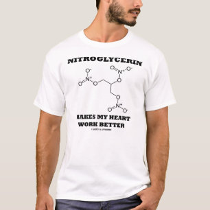Camiseta La nitroglicerina hace mi trabajo del corazón