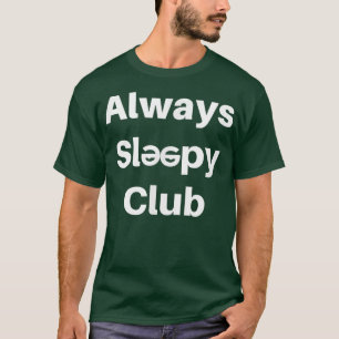 Camiseta La noche del club siempre somnolienta debe a la nu