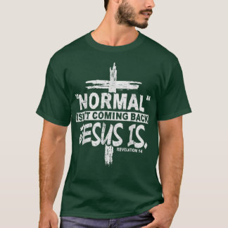 Camiseta La Normal Cristiana No Vuelve Jesús Es Un Regalo.
