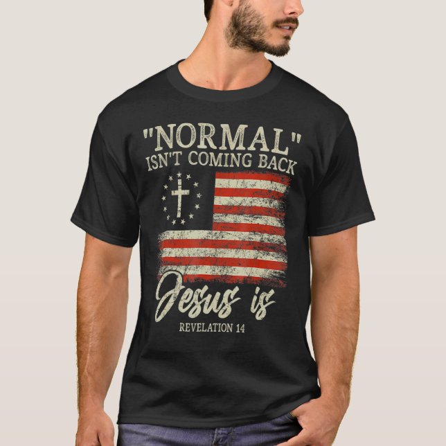 Camiseta La normalidad cristiana no está volviendo Jesús (Anverso)
