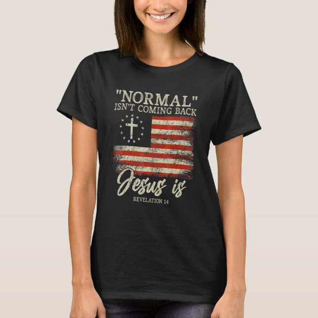 Camiseta La normalidad cristiana no está volviendo Jesús (Anverso)