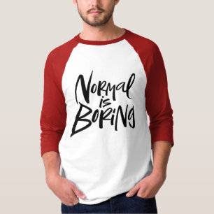 Camiseta La normalidad es aburrida Tipografía divertida let