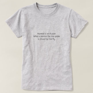 Camiseta La normalidad es una mosca de la ilusión