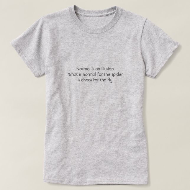 Camiseta La normalidad es una mosca de la ilusión (Diseño del anverso)