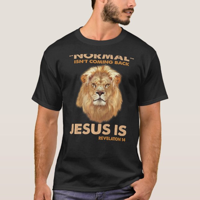 Camiseta La Normalidad Está Regresando Pero Jesús Es Revela (Anverso)