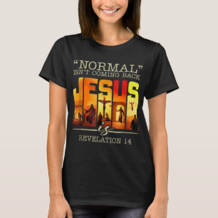 Camiseta La normalidad no es volver Jesús es una cruz vinta