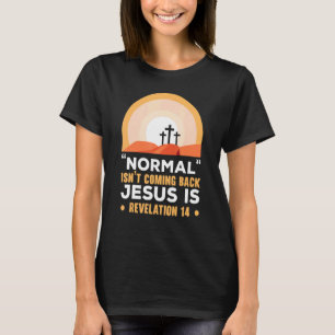 Camiseta La normalidad no está regresando Jesús es creyente