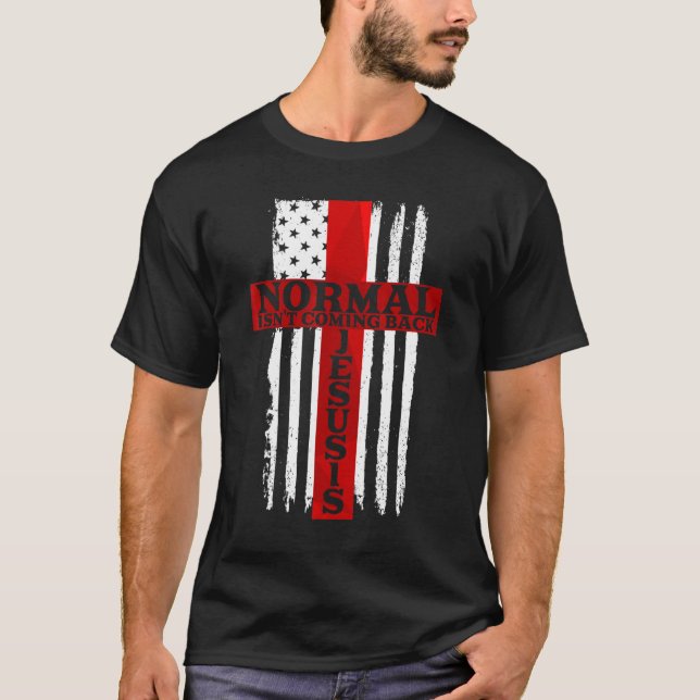 Camiseta La normalidad no está regresando Jesús es la bande (Anverso)