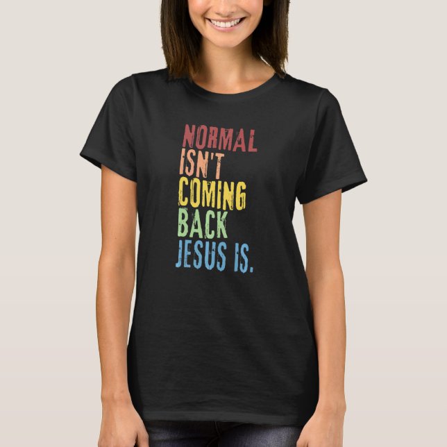 Camiseta La normalidad no está regresando Jesús es repub cr (Anverso)