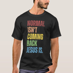 Camiseta La normalidad no está regresando Jesús es repub cr