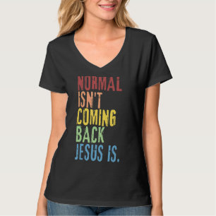 Camiseta La normalidad no está regresando Jesús es repub cr