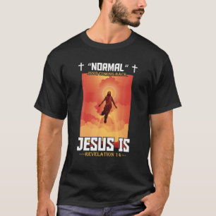 Camiseta La normalidad no está regresando, pero Jesús es cr