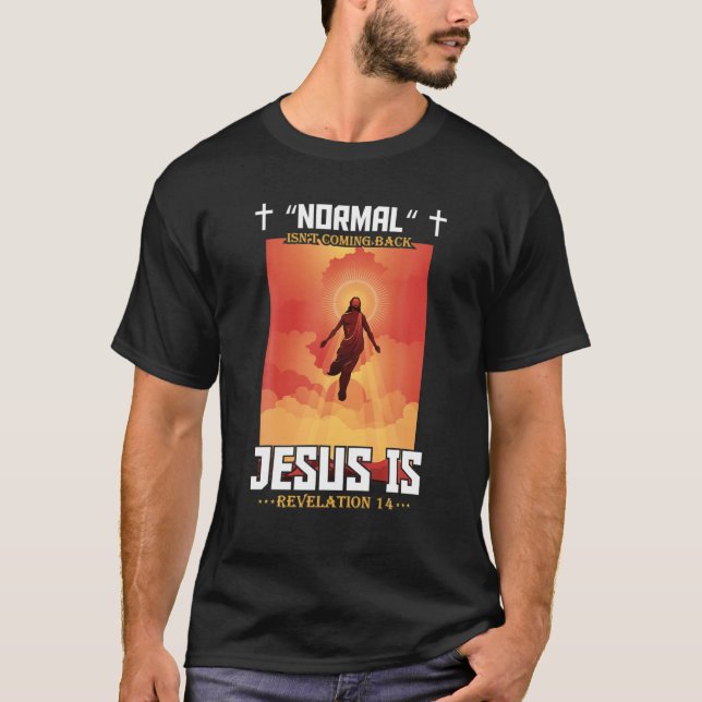 Camiseta La normalidad no está regresando, pero Jesús es cr (Anverso)