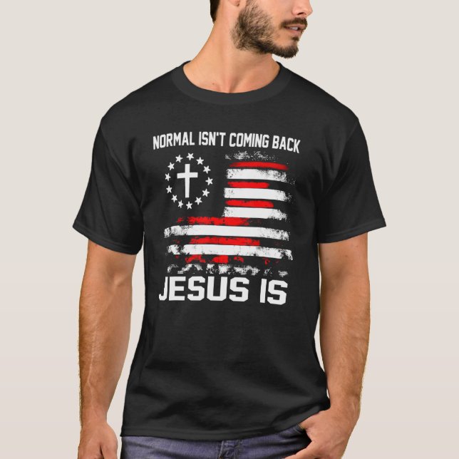Camiseta La normalidad no está regresando, pero Jesús es el (Anverso)