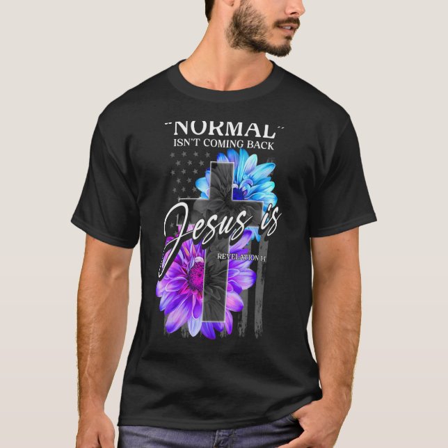 Camiseta La normalidad no está regresando, pero Jesús es el (Anverso)