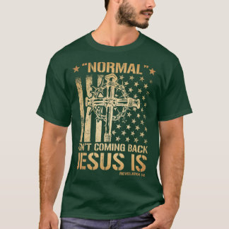 Camiseta La normalidad no está regresando, pero Jesús es el