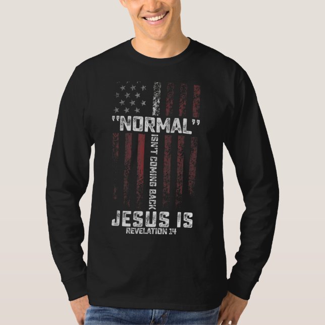 Camiseta La normalidad no está regresando, pero Jesús es el (Anverso)