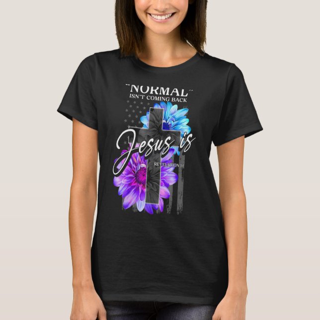 Camiseta La normalidad no está regresando, pero Jesús es el (Anverso)