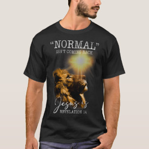 Camiseta La normalidad no está regresando, pero Jesús es Je