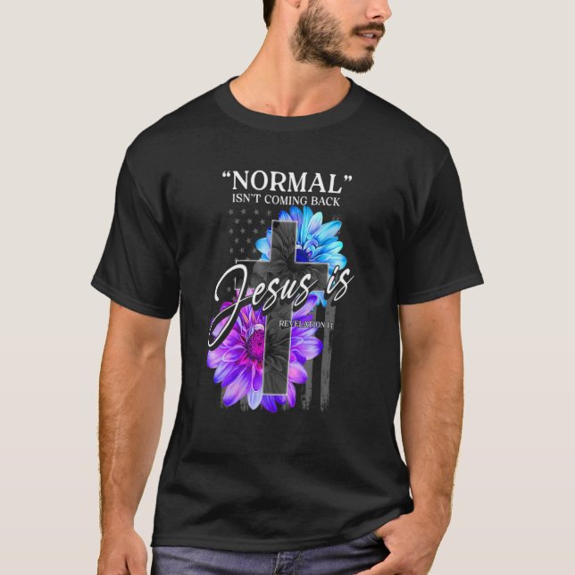 Camiseta La normalidad no está regresando, pero Jesús es re (Anverso)
