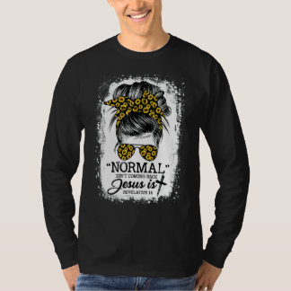 Camiseta La normalidad no está regresando, pero Jesús es un
