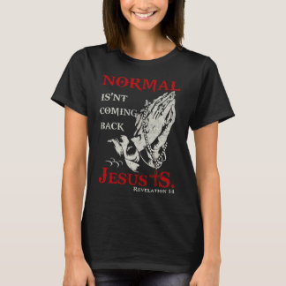 Camiseta La normalidad no está volviendo a Jesús Revelador