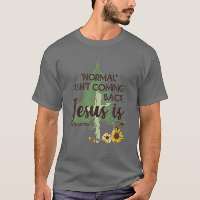 Camiseta La normalidad no está volviendo Jesús (Anverso)