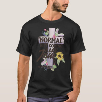 Camiseta La normalidad no está volviendo Jesús es 1