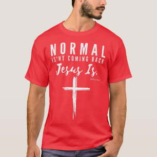 Camiseta La normalidad no está volviendo Jesús es inspirado