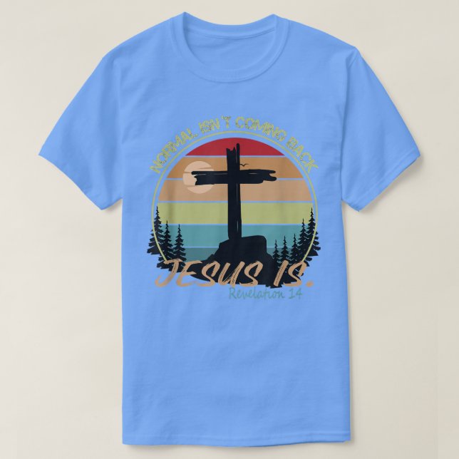 Camiseta La normalidad no está volviendo Jesús es retro vin (Diseño del anverso)