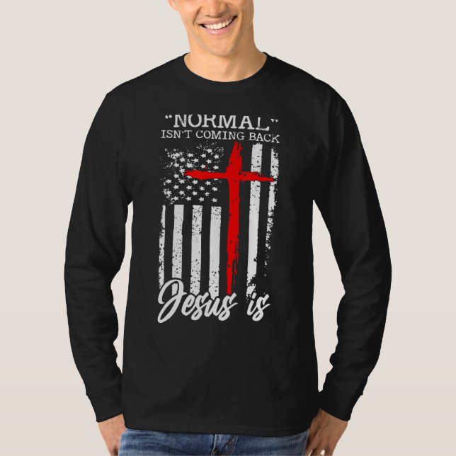 Camiseta La Normalidad No Vuelve Jesús Es La Cruz Cristiana (Anverso)