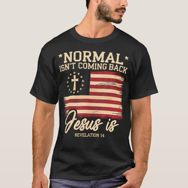 Camiseta La Normalidad No Vuelve Jesús Es La Fe Cristiana (Anverso)