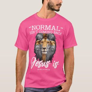Camiseta La Normalidad No Vuelve, Pero Jesús Es Jesucristo.