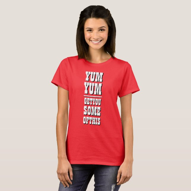 Camiseta La Novedad divertida de las mujeres... TÚ TIENES A (Anverso completo)