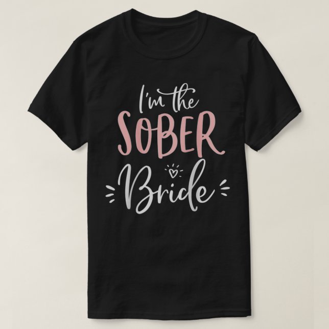 Camiseta La Novia Sobria Mujer Divertido Borratchera Combin (Diseño del anverso)