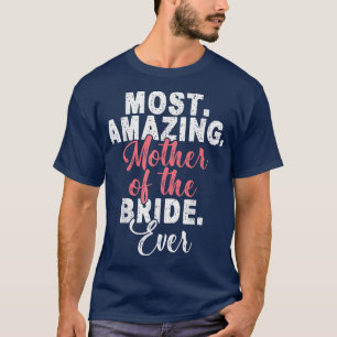 Camiseta La Novialidad De La Madre Más Increíble De La Novi