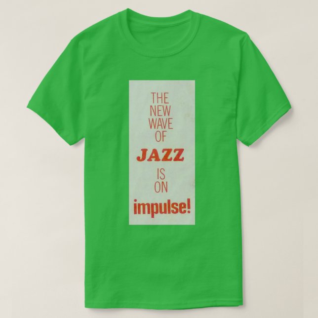 Camiseta La Nueva Ola De Jazz Está En El Impulso (Diseño del anverso)