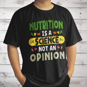Camiseta La Nutrición Es Una Ciencia No Una Opinión Nutrici