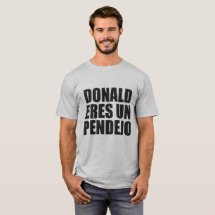 CAMISETA LA O.N.U PENDEJO DE DONALD ERES