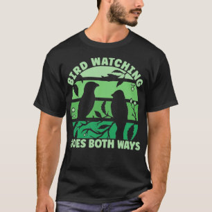 Camiseta La observación de aves es una de las dos formas