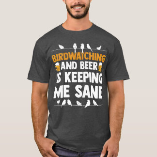 Camiseta La observación de aves y la cerveza me mantiene sa