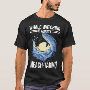Camiseta La observación de ballenas es siempre la toma de v