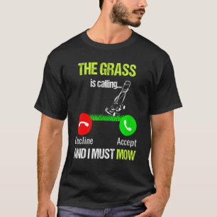 Camiseta La Oleada De Césped Está Llamando Y Debo Mavar