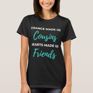 Camiseta La Oportunidad Hizo Que Los Corazones De Primos De