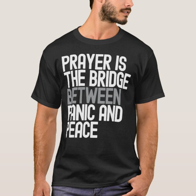 Camiseta La Oración Es El Puente Entre El Pánico Y La Paz (Anverso)