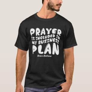 Camiseta La Oración Está Incluida En Mi Plan De Negocios Bo